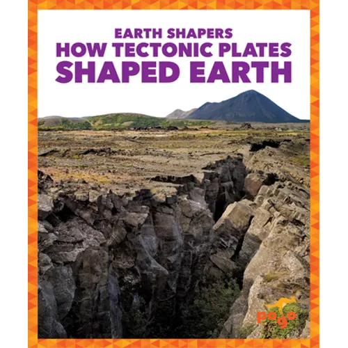 How Tectonic Plates Shaped Earth