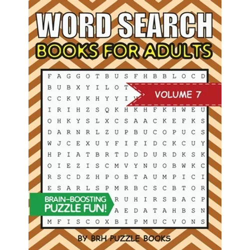 Word Search Books For Adults: 100 Word Search Puzzles For Adults - Brain-Boosting Fun Vol 7