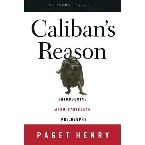 Caliban's Reason: Introducing Afro-Caribbean Philosophy