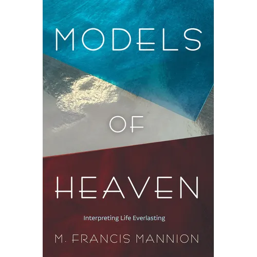 Models of Heaven: Interpreting Life Everlasting