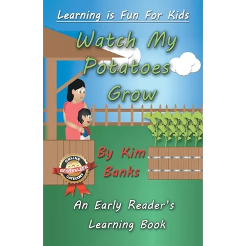 Watch My Potatoes Grow: An Early Readers Learning Book