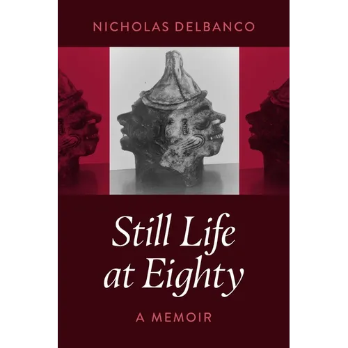 Still Life at Eighty: A Memoir