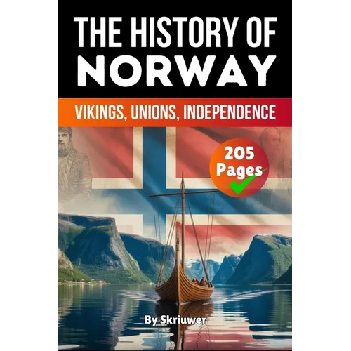 The History of Norway: Vikings, Unions, Independence