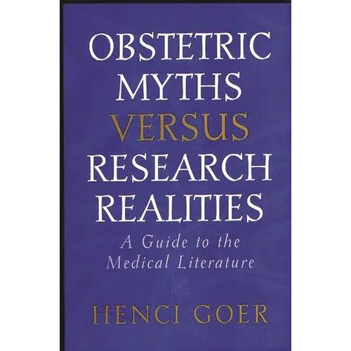 Obstetric Myths Versus Research Realities: A Guide to the Medical Literature