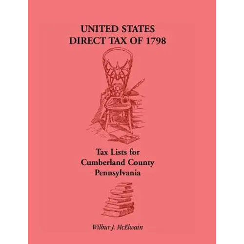United States Direct Tax of 1798 - Tax Lists for Cumberland County, Pennsylvania