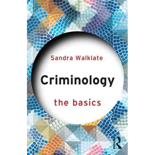 Criminology: The Basics
