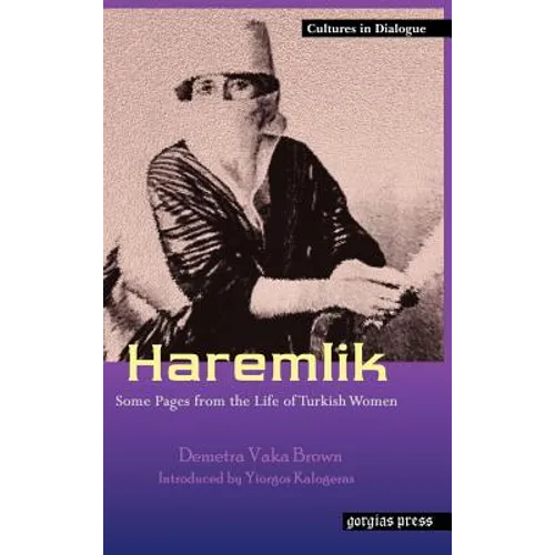 Haremlik. Some Pages from the Life of Turkish Women