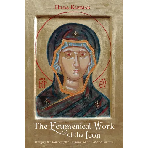 The Ecumenical Work of the Icon: Bringing the Iconographic Tradition to Catholic Seminaries