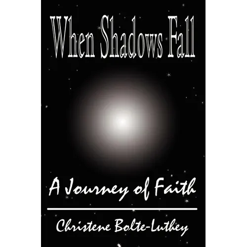 When Shadows Fall: A Journey of Faith