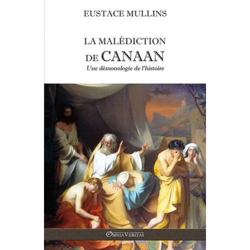 La malédiction de Canaan: Une démonologie de l'histoire