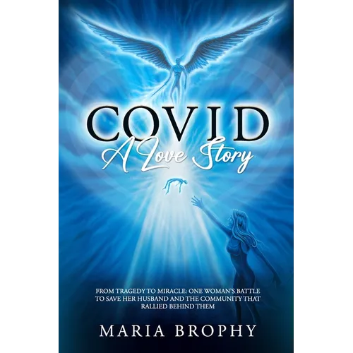 COVID a Love Story: From tragedy to miracle - one woman's battle to save her husband and the community that rallied behind them