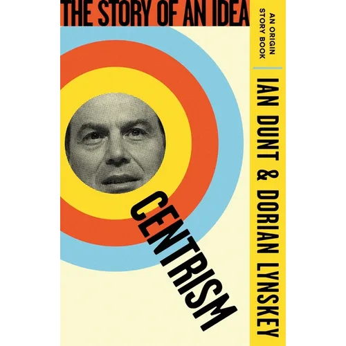Centrism: The Story of an Idea (an Origin Story Book) - Paperback
