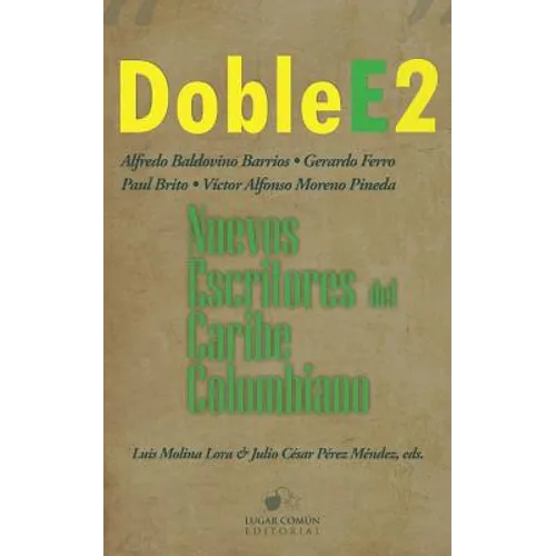 Doble E2: nuevos escritores del Caribe colombiano