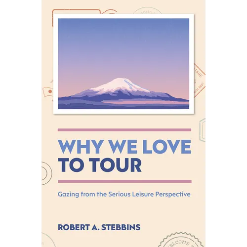 Why We Love to Tour: Gazing from the Serious Leisure Perspective