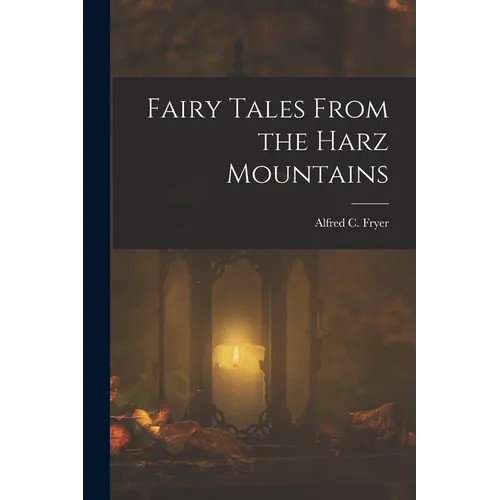 Fairy Tales From the Harz Mountains