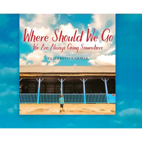 Where Should We Go: We Are Always Going Somewhere