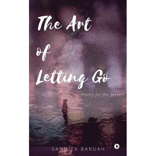 The Art of Letting Go: Poetry for the Seekers