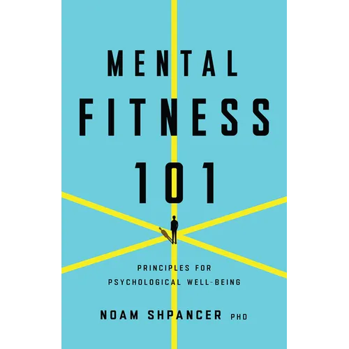 Mental Fitness 101: Principles for Psychological Well-Being