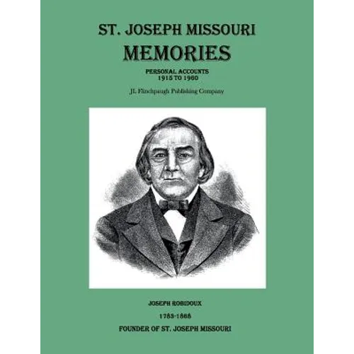 St. Joseph Missouri Memories-Personal Accounts-1915 to 1960