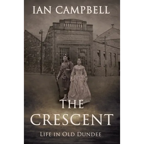 The Crescent: Life in Old Dundee