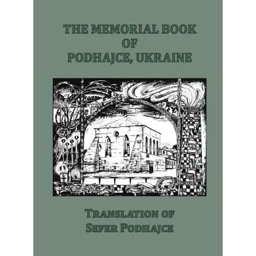 The Memorial Book of Podhajce, Ukraine - Translation of Sefer Podhajce