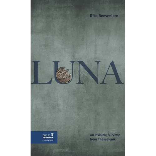 Luna: The Life and Survival of an Invisible Woman from Saloniki