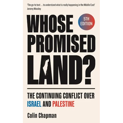 Whose Promised Land?: The Continuing Conflict Over Israel and Palestine - Revised and Expanded Edition