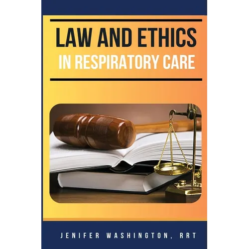 Law and Ethics in Respiratory Care
