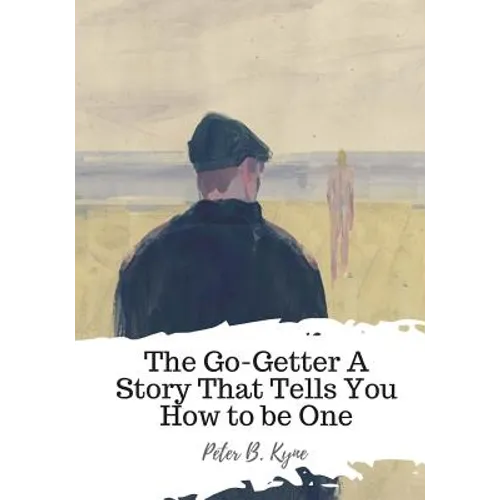 The Go-Getter A Story That Tells You How to be One