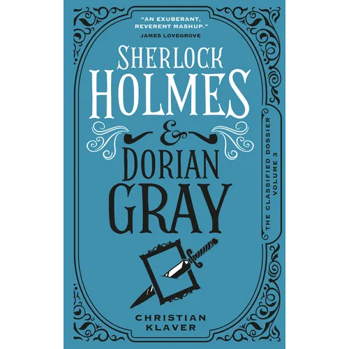 Sherlock Holmes and Dorian Gray: The Classified Dossier