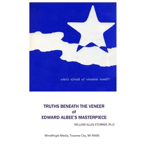 Who's Afraid of Virginia Woolf?: Truths Beneath the Veneer of Edward Albee's Masterpiece