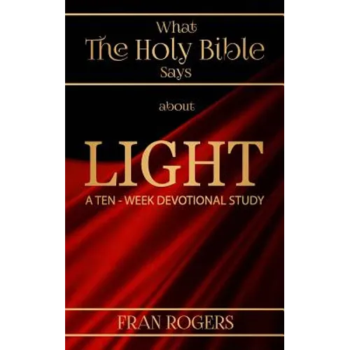 What the Holy BIBLE Says about LIGHT