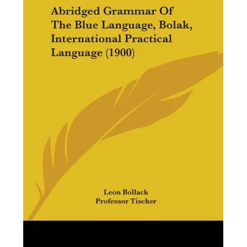 Abridged Grammar Of The Blue Language, Bolak, International Practical Language (1900)