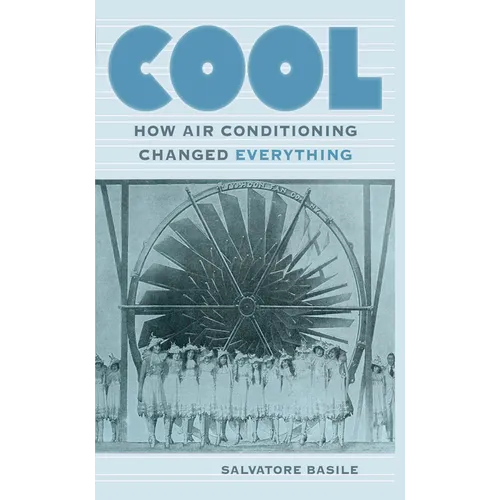 Cool: How Air Conditioning Changed Everything