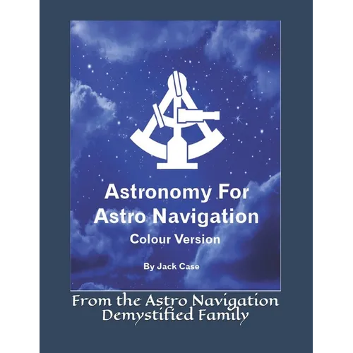 Astronomy For Astro Navigation: Colour Edition