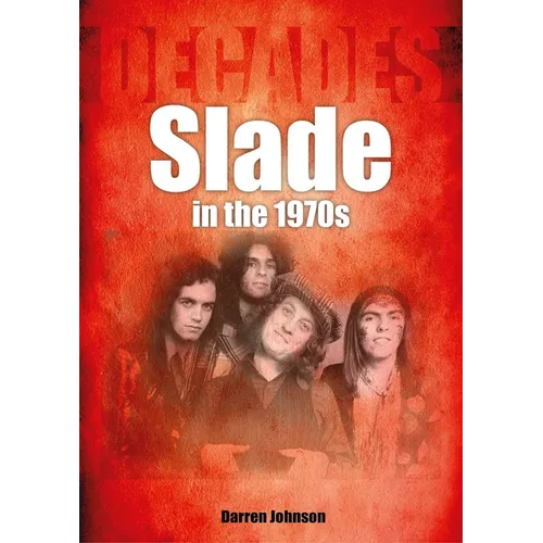 Slade in the 1970s: Decades