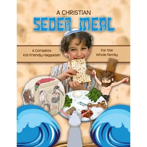 A Christian Seder Meal: For Kids and Their Whole Family