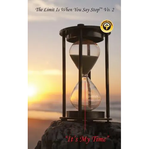 The Limit Is When You Say Stop Vo.2 It's My Time