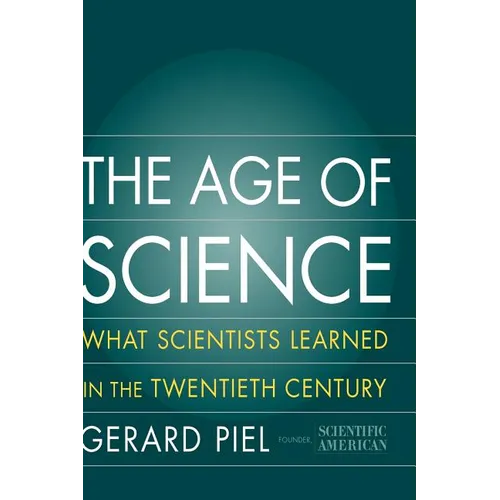 The Age of Science: What We Learned in the 20th Century