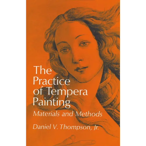 The Practice of Tempera Painting: Materials and Methods