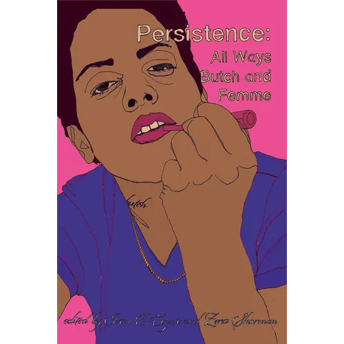 Persistence: All Ways Butch and Femme