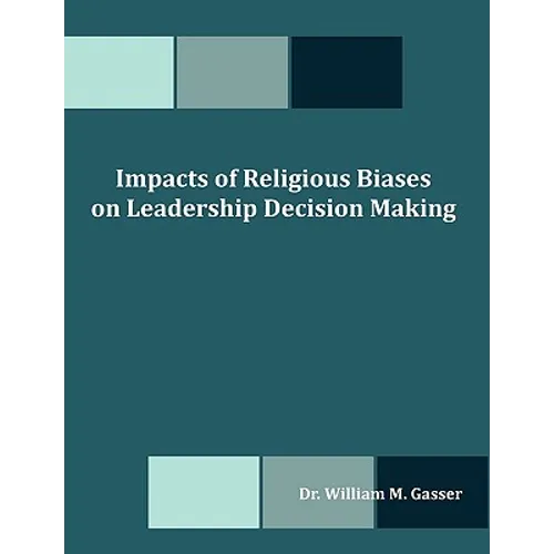Impacts of Religious Biases on Leadership Decision Making