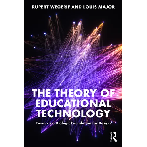 The Theory of Educational Technology: Towards a Dialogic Foundation for Design