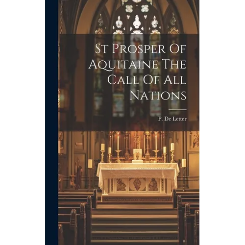 St Prosper Of Aquitaine The Call Of All Nations