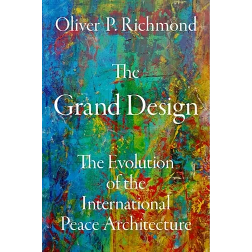 The Grand Design: The Evolution of the International Peace Architecture