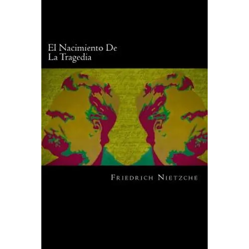El Nacimiento De La Tragedia (Spanish Edition)