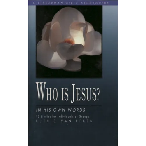Who Is Jesus?: In His Own Words