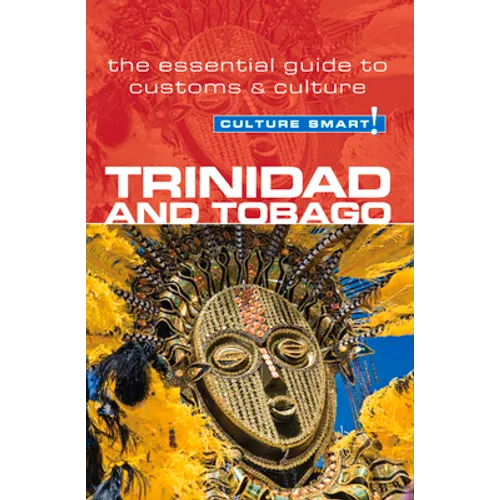 Trinidad & Tobago - Culture Smart!: The Essential Guide to Customs & Culture