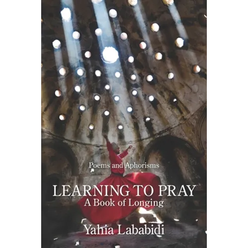 Learning to Pray: A Book of Longing