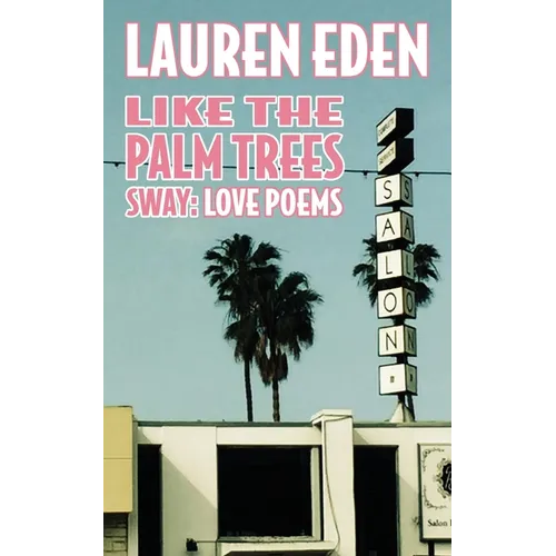 Like the Palm Trees Sway: Love Poems